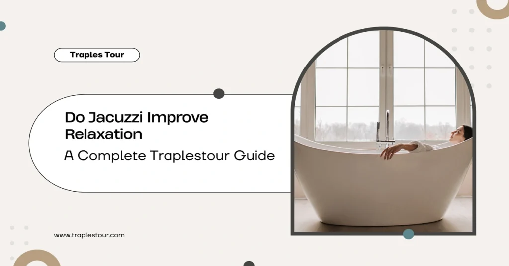 do jacuzzi improve relaxation traplestour