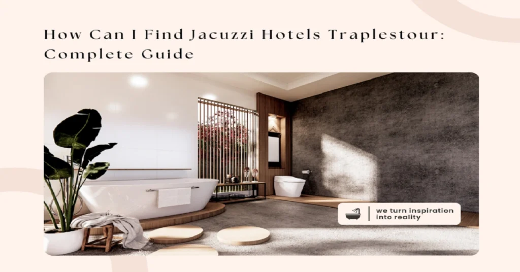 how can i find jacuzzi hotels traplestour